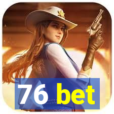 76 bet